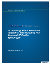 Image of IP/Technology Year in Review and Forecast for 2013: Protecting Your Companyâ€™s IP Position PATENT LAW