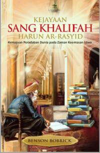 Image of Kejayaan Sang Khalifah Harun ar Rasyid Kemajuan Peradaban Dunia